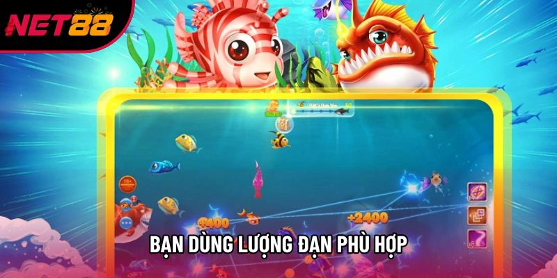 Bạn dùng lượng đạn phù hợp