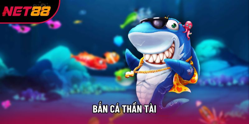 Bắn Cá Thần Tài Và Cách Ăn Tiền Hiệu Quả Nhất Hiện Nay