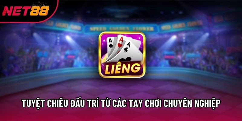 Tuyệt chiêu đấu trí từ các tay chơi chuyên nghiệp