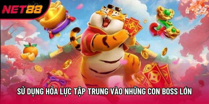 Sử dụng hỏa lực tập trung vào những con Boss lớn