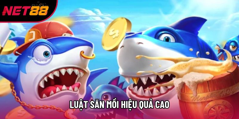 Luật săn mồi hiệu quả cao