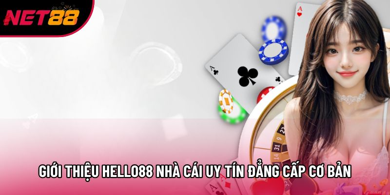 Giới thiệu hello88 nhà cái uy tín đẳng cấp hàng đầu cơ bản Giới thiệu hello88 nhà cái uy tín đẳng cấp hàng đầu cơ bản