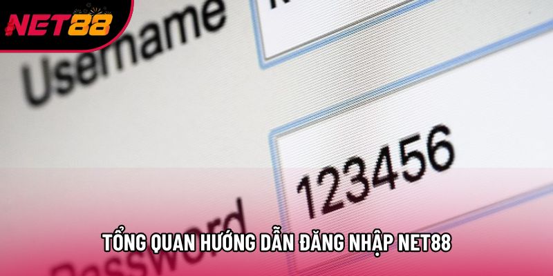 Tổng quan hướng dẫn đăng nhập net88 Tổng quan hướng dẫn đăng nhập net88