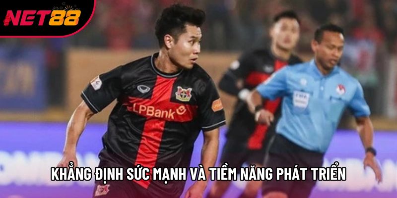 Khẳng định sức mạnh và tiềm năng phát triển