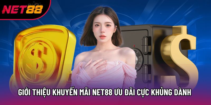 Giới thiệu khuyến mãi net88 ưu đãi cực khủng dành cho người chơi Giới thiệu khuyến mãi net88 ưu đãi cực khủng dành cho người chơi