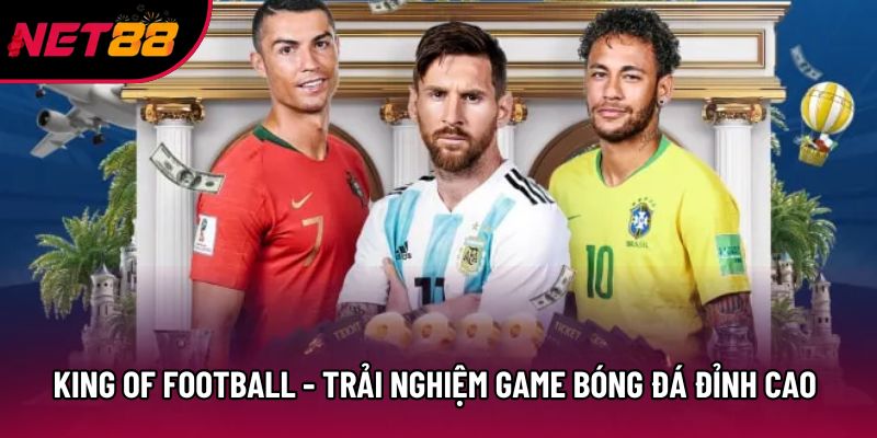 King Of Football - Trải Nghiệm Game Bóng Đá Đỉnh Cao 2026