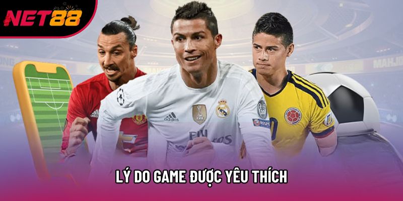Lý do game được yêu thích Lý do game được yêu thích