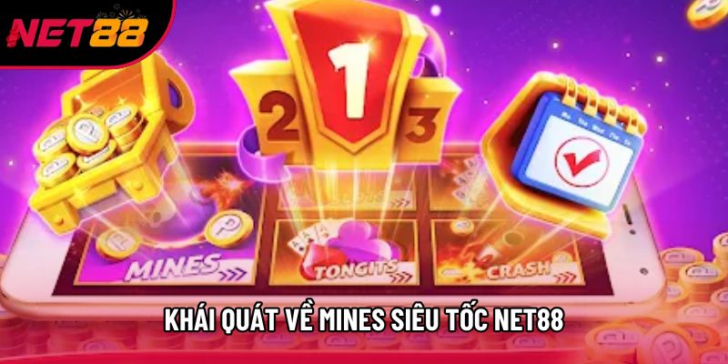 Khái quát về Mines siêu tốc net88 Khái quát về Mines siêu tốc net88