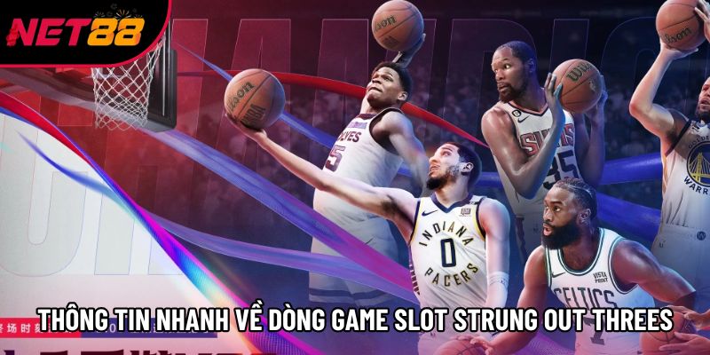 Thông tin nhanh về dòng game slot Strung Out Threes
