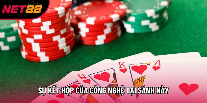 Sự kết hợp của công nghệ tại sảnh này Sự kết hợp của công nghệ tại sảnh này