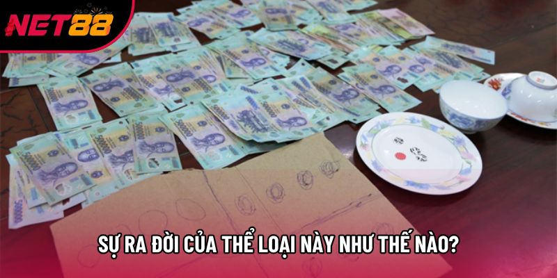 Sự ra đời của thể loại này như thế nào?