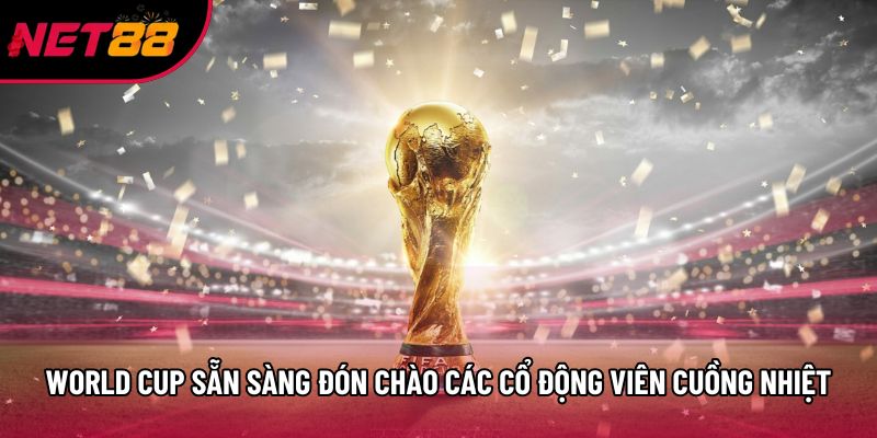 World Cup sẵn sàng đón chào các cổ động viên cuồng nhiệt World Cup sẵn sàng đón chào các cổ động viên cuồng nhiệt
