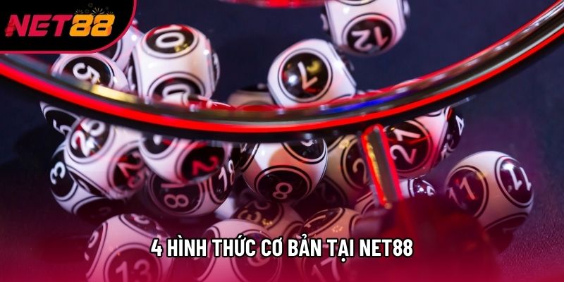 4 hình thức cơ bản tại Net88 4 hình thức cơ bản tại Net88